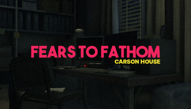 Fears To Fathom: Carson House Torrent