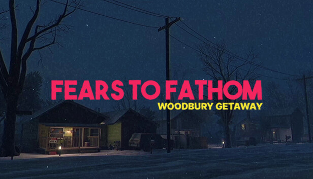 Fears to Fathom: Woodbury Getaway Download Torrent